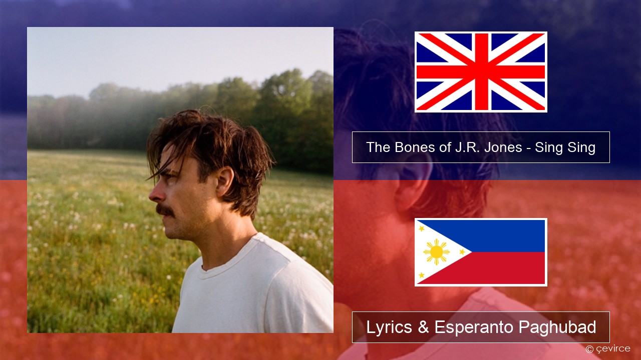The Bones of J.R. Jones – Sing Sing English Lyrics & Esperanto Paghubad
