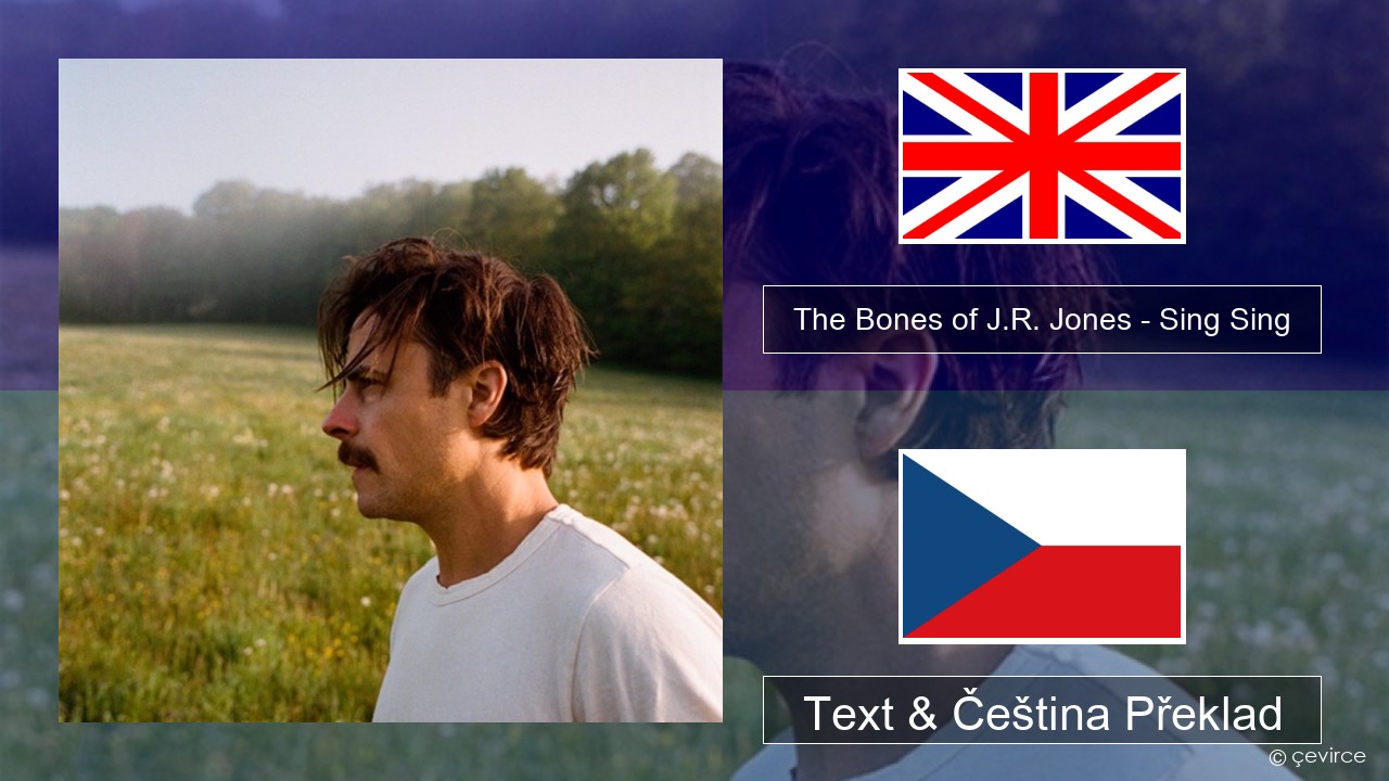 The Bones of J.R. Jones – Sing Sing Anglický Text & Čeština Překlad