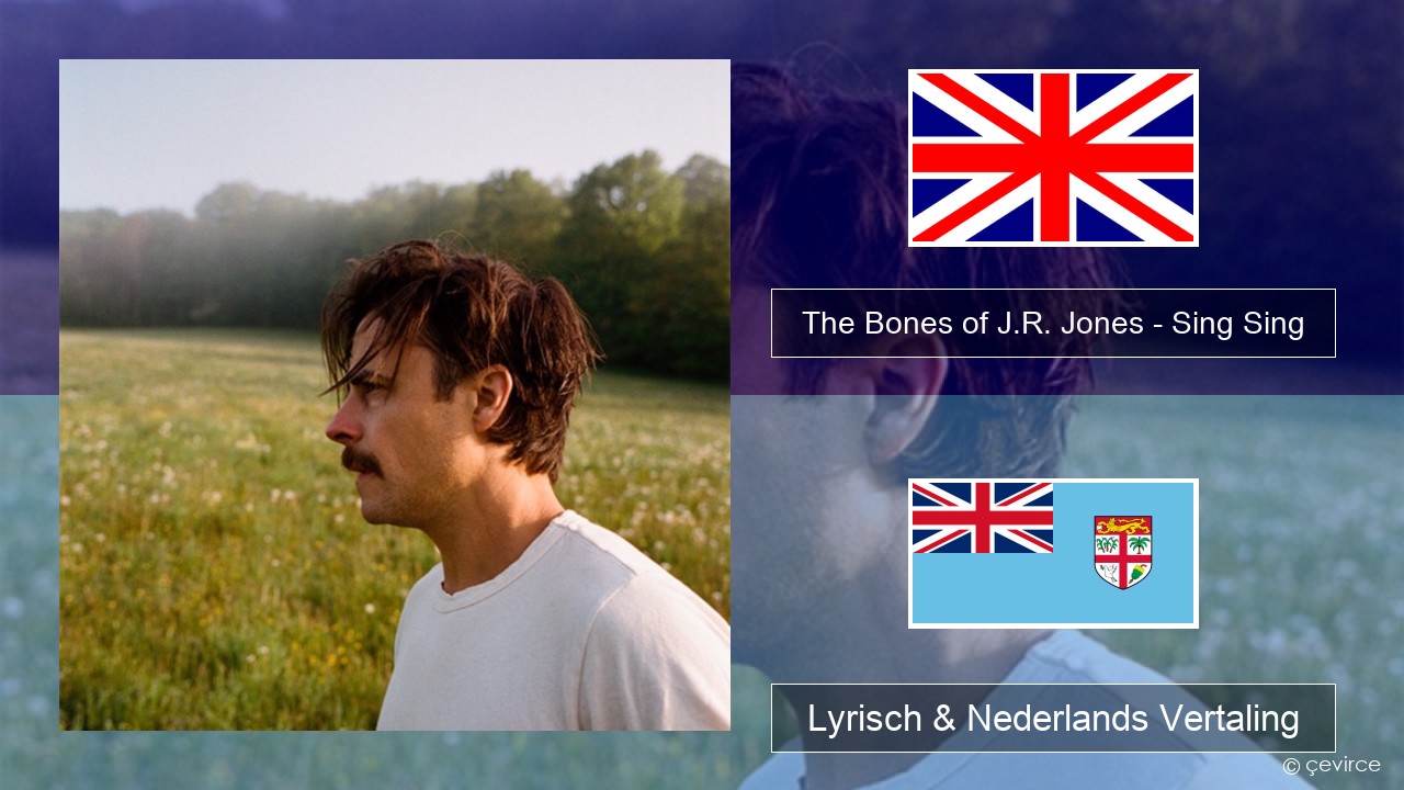 The Bones of J.R. Jones – Sing Sing Engels Lyrisch & Nederlands Vertaling