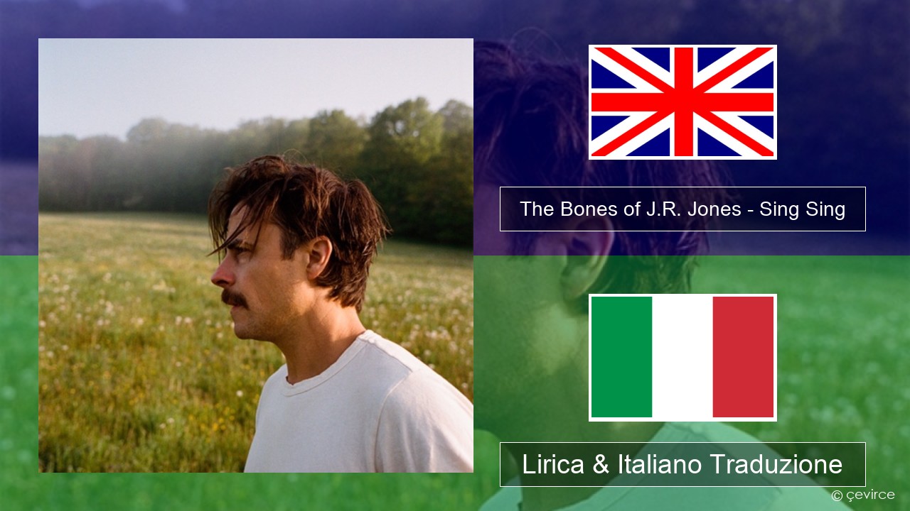 The Bones of J.R. Jones – Sing Sing Inglese Lirica & Italiano Traduzione