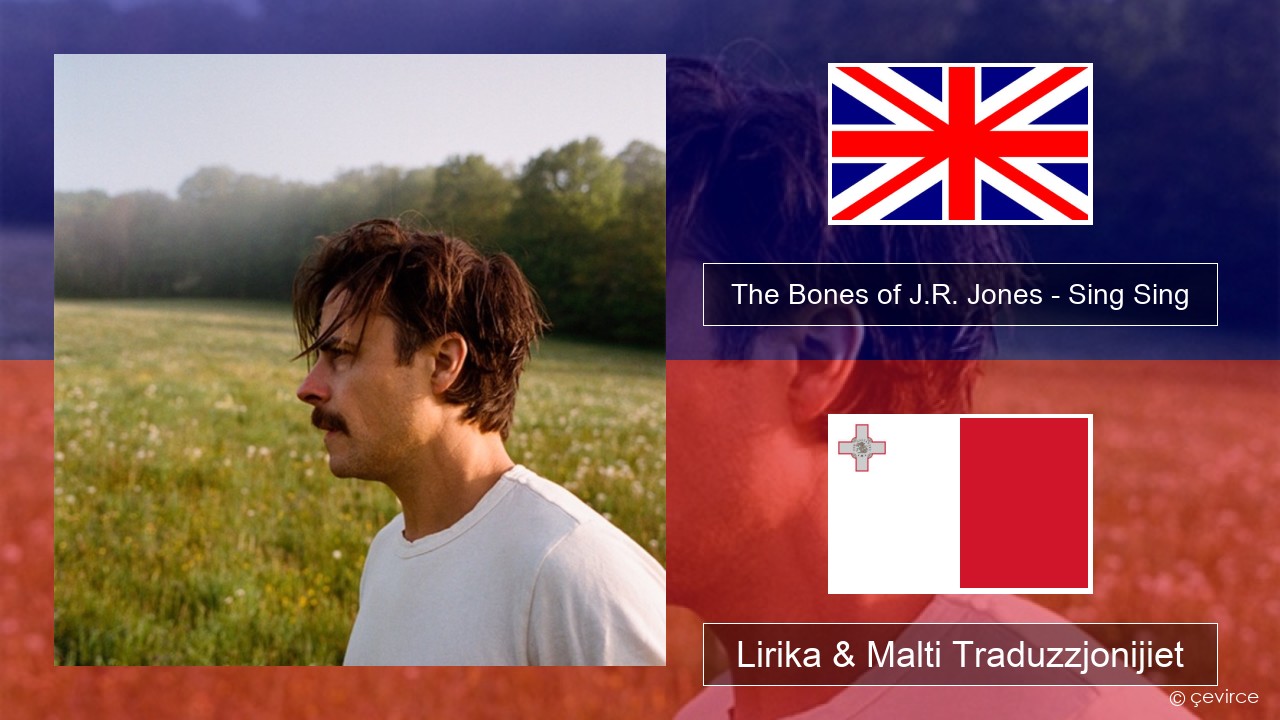 The Bones of J.R. Jones – Sing Sing Ingliż Lirika & Malti Traduzzjonijiet