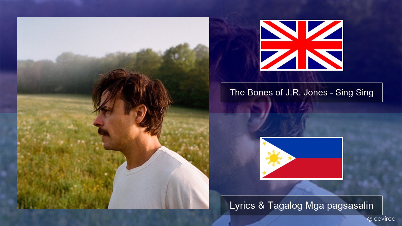 The Bones of J.R. Jones – Sing Sing Ingles Lyrics & Tagalog Mga pagsasalin