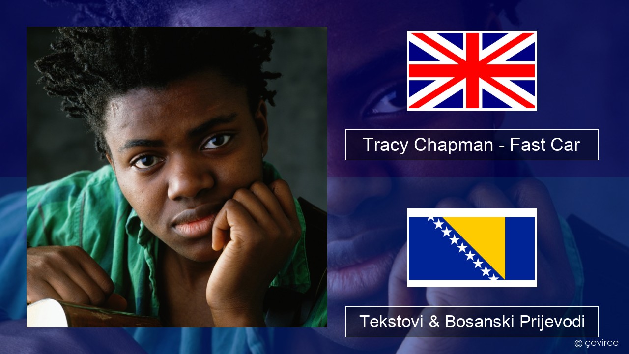 Tracy Chapman – Fast Car Engleski Tekstovi & Bosanski Prijevodi