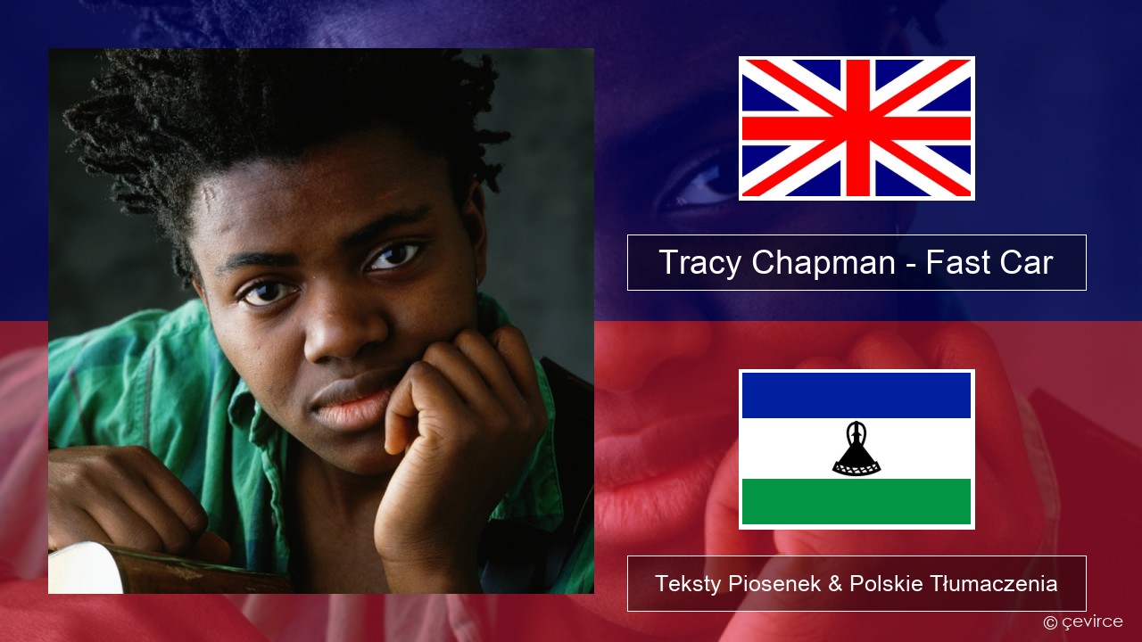 Tracy Chapman – Fast Car Polski Teksty Piosenek & Polskie Tłumaczenia