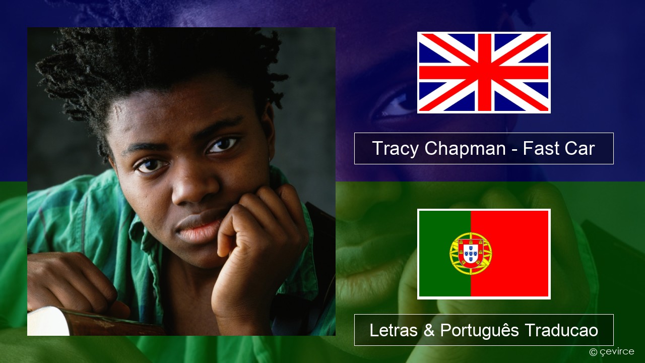 Tracy Chapman – Fast Car Inglês Letras & Português Traducao