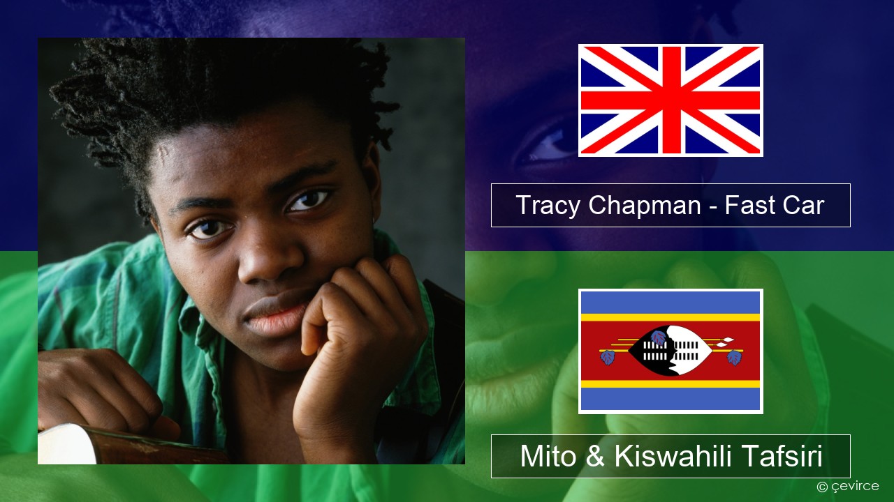 Tracy Chapman – Fast Car Englishen Mito & Kiswahili Tafsiri