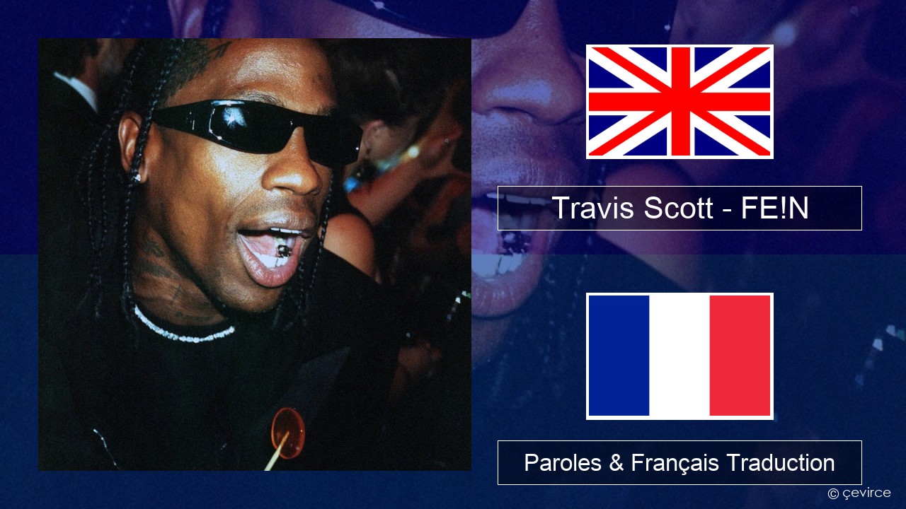 Travis Scott – FE!N (feat. Playboi Carti) Anglais Paroles & Français Traduction