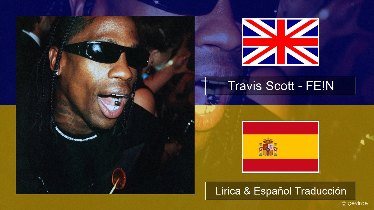 Travis Scott – FE!N (feat. Playboi Carti) Ingl Lírica & Español Traducción