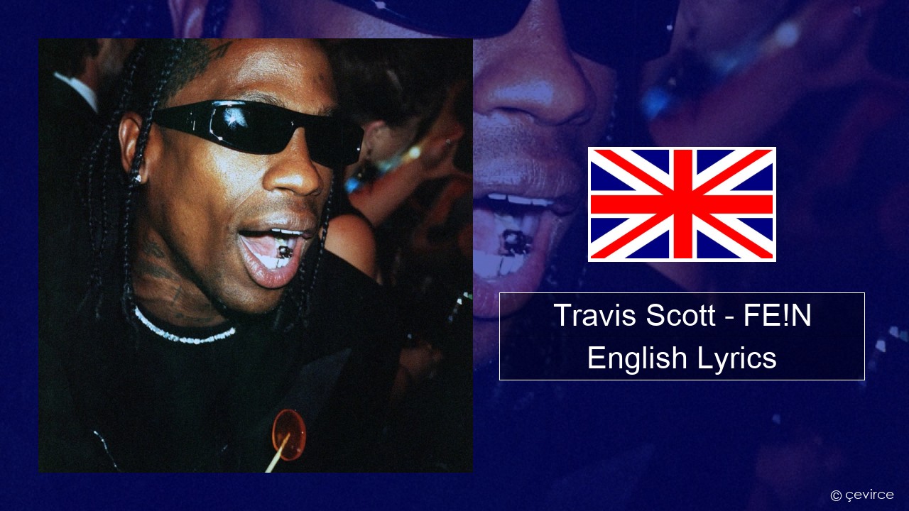 Travis Scott – FE!N (feat. Playboi Carti) English Lyrics