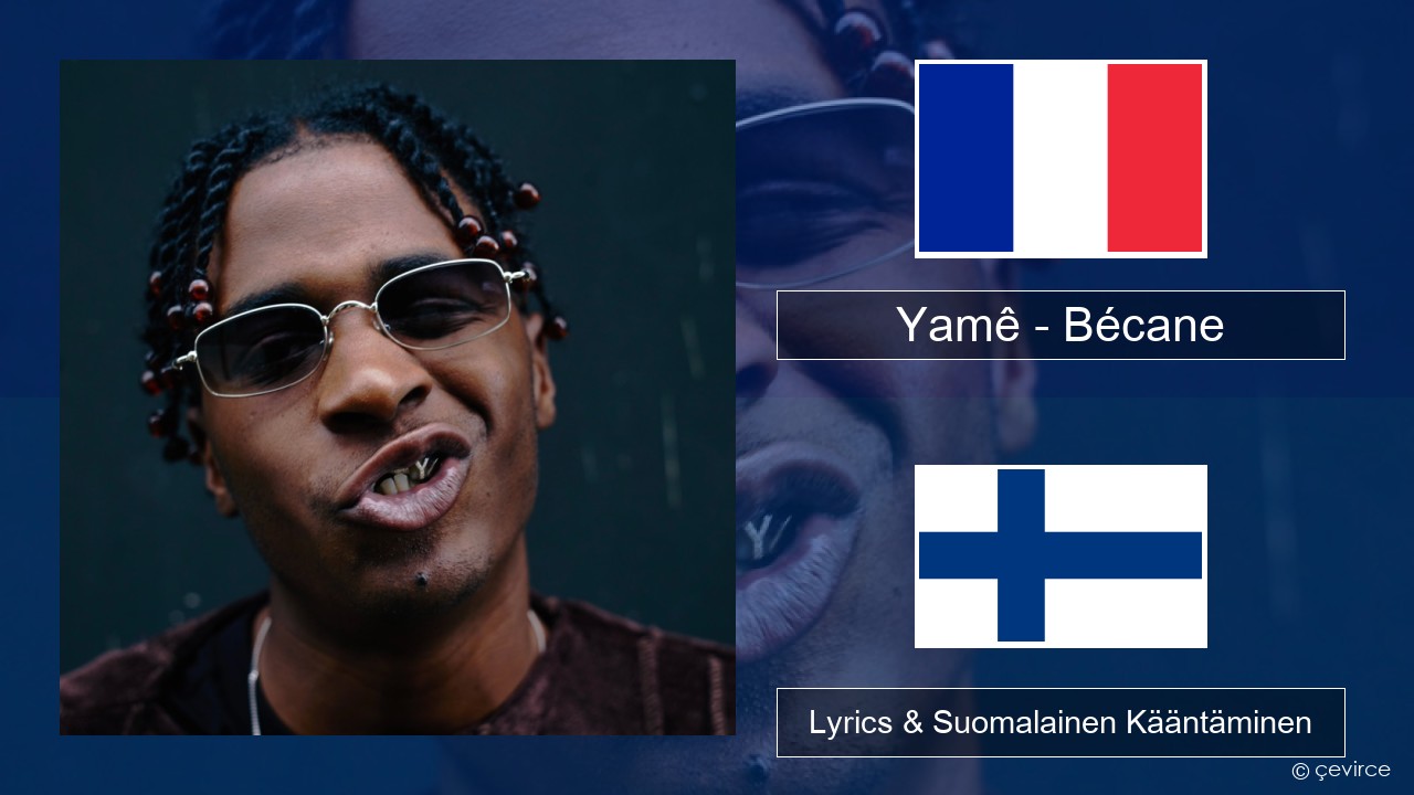 Yamê – Bécane Ranska Lyrics & Suomalainen Kääntäminen