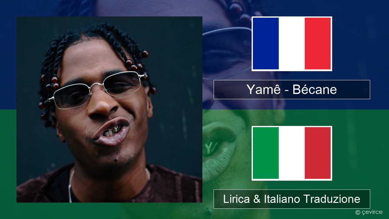 Yamê – Bécane Francese Lirica & Italiano Traduzione