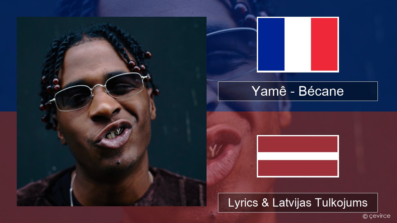 Yamê – Bécane Franču Lyrics & Latvijas Tulkojums