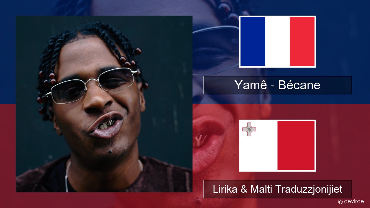 Yamê – Bécane Franċiż Lirika & Malti Traduzzjonijiet