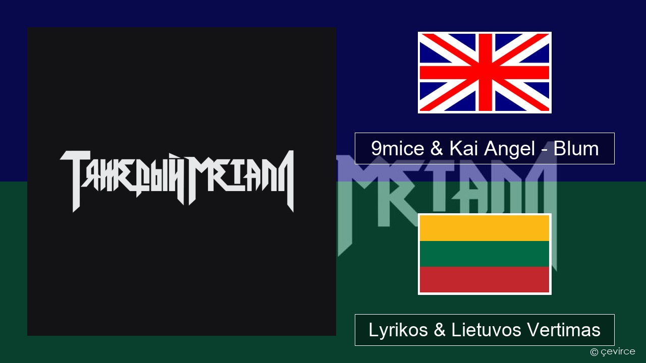9mice & Kai Angel – Blum (Big City Life) Anglų Lyrikos & Lietuvos Vertimas