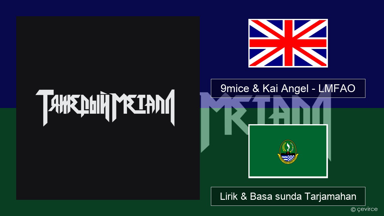 9mice & Kai Angel – LMFAO Basa inggris Lirik & Basa sunda Tarjamahan