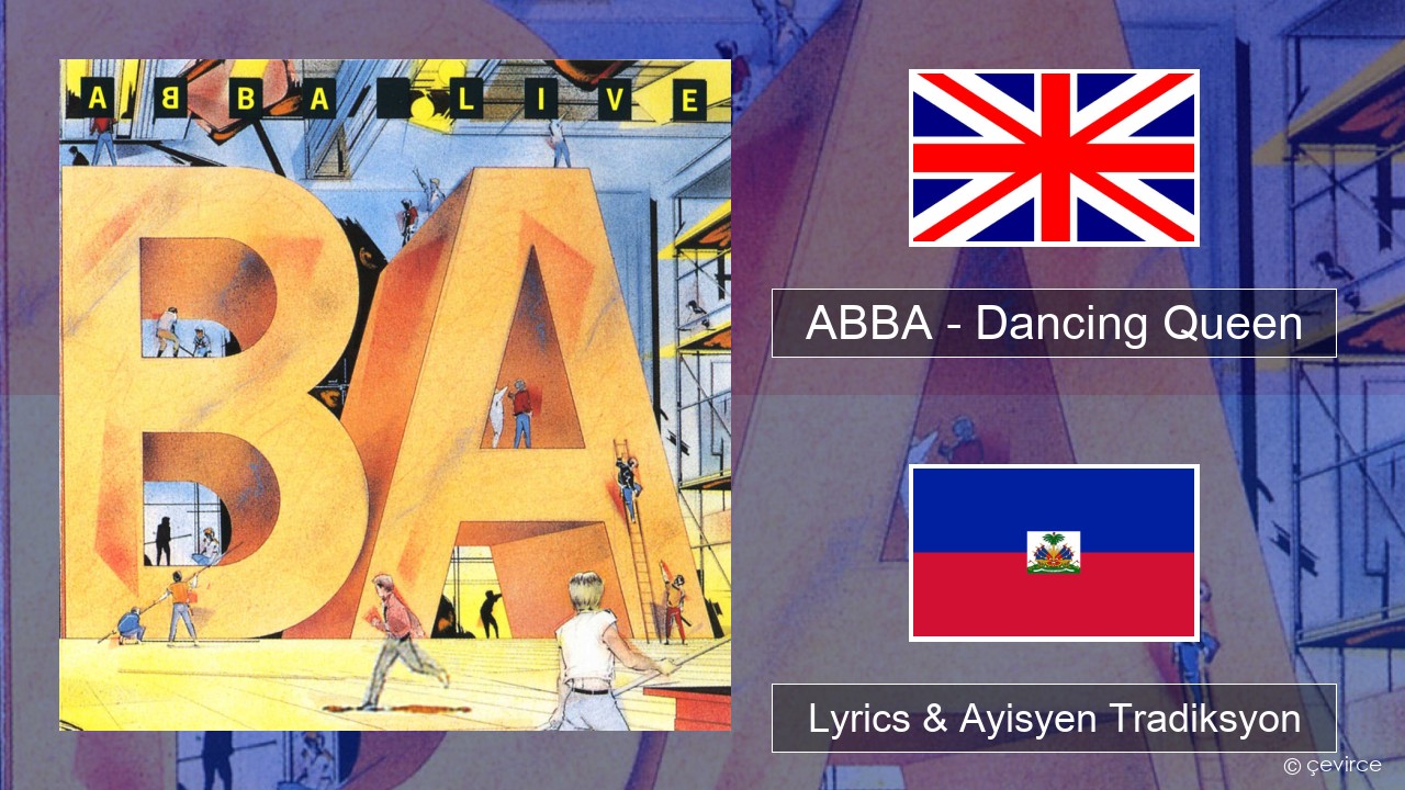 ABBA – Dancing Queen (Live) Angle Lyrics & Ayisyen Tradiksyon