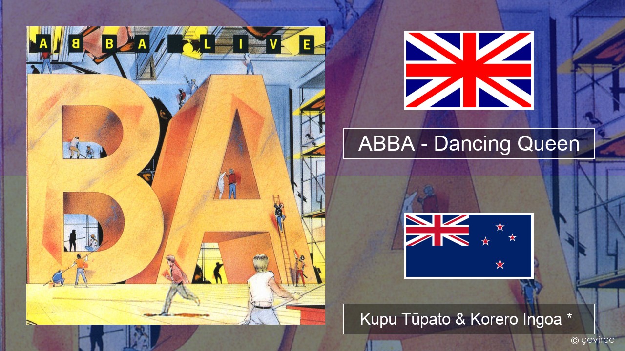 ABBA – Dancing Queen (Live) Ingoa *  Kupu Tūpato & Korero Ingoa *