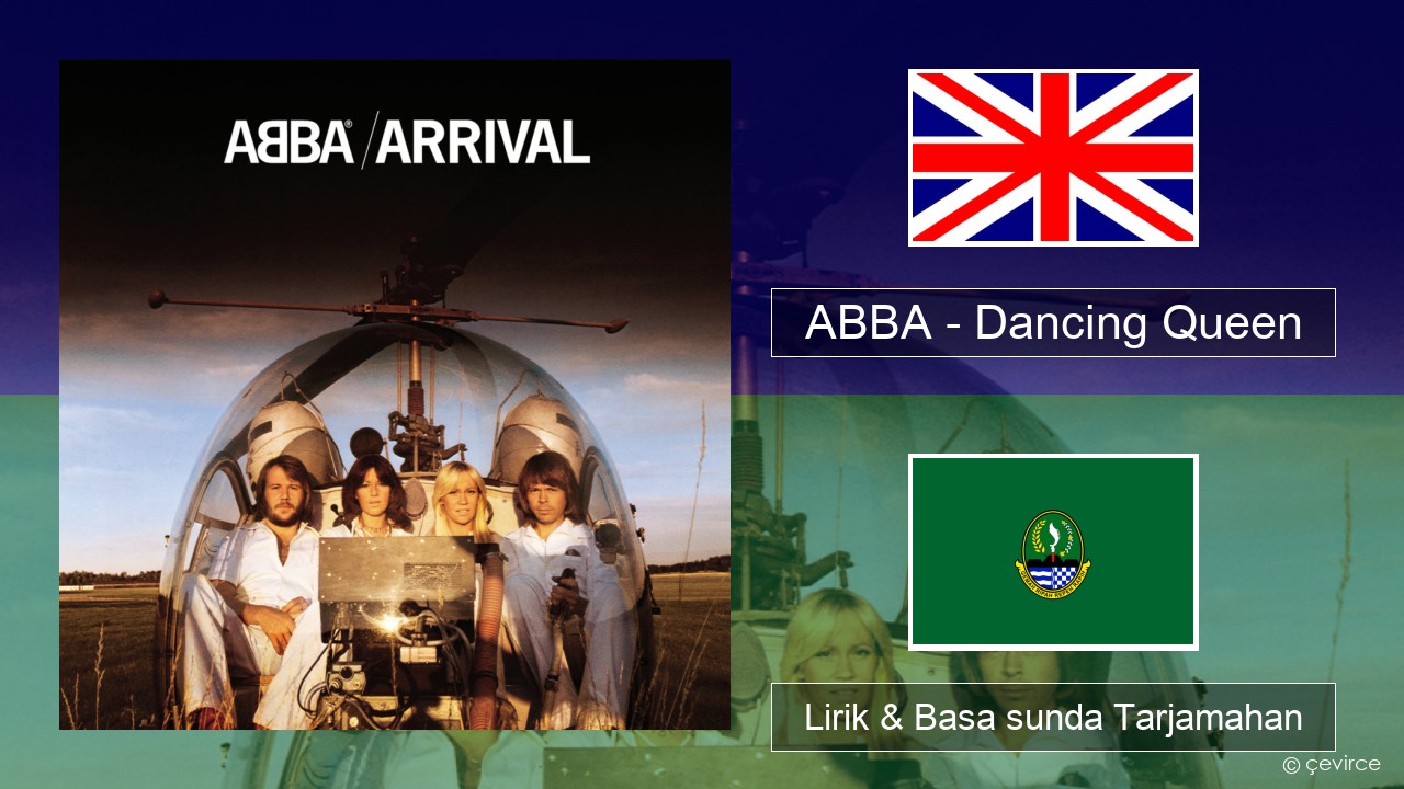 ABBA – Dancing Queen Basa inggris Lirik & Basa sunda Tarjamahan
