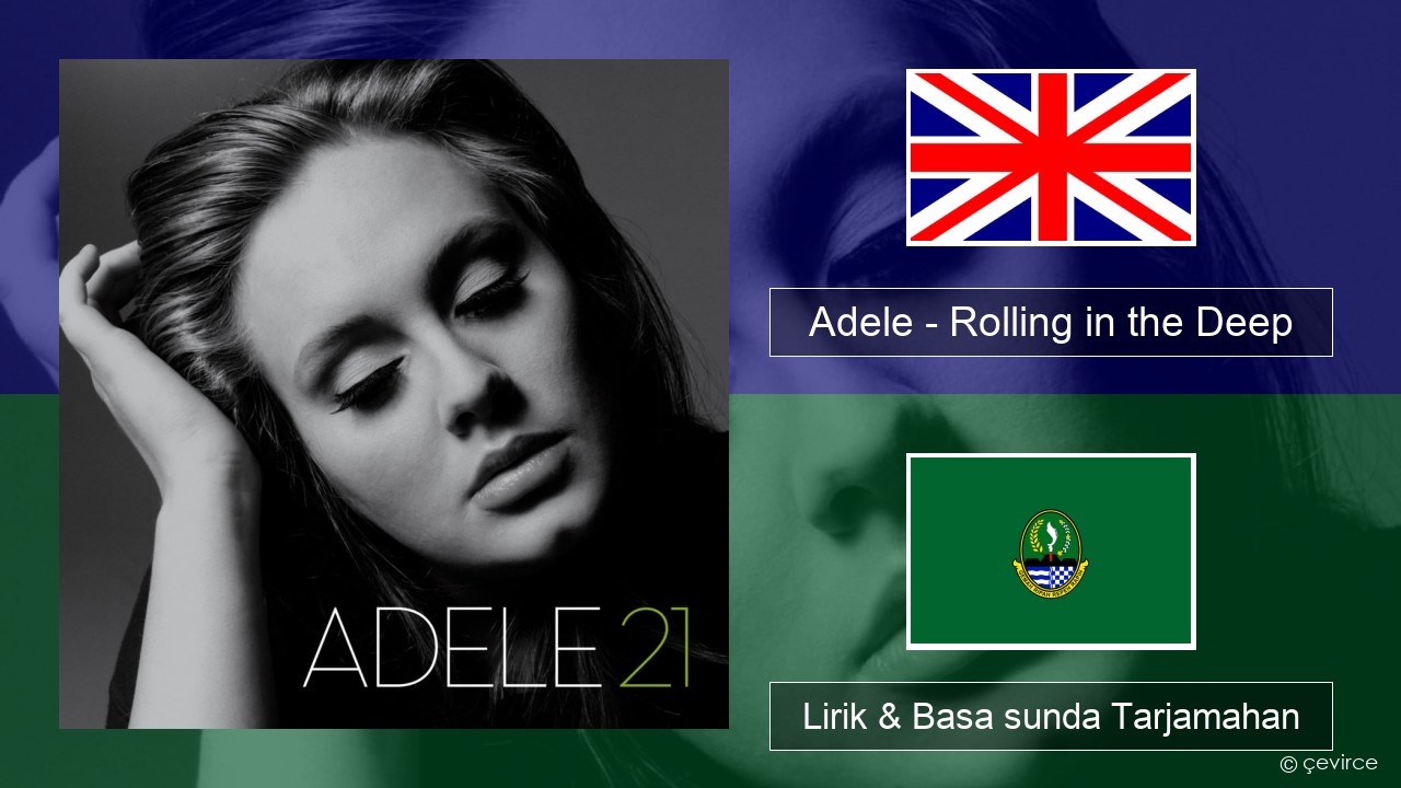 Adele – Rolling in the Deep Basa inggris Lirik & Basa sunda Tarjamahan