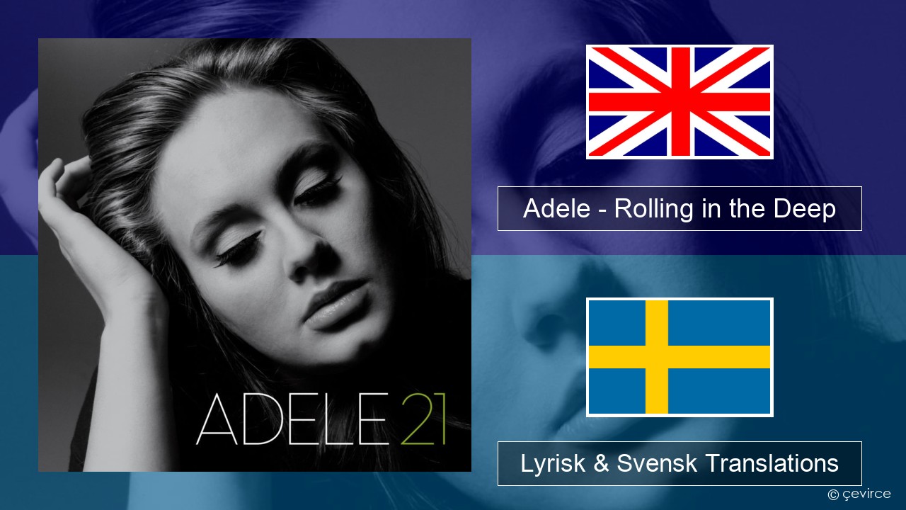 Adele – Rolling in the Deep Engelsk Lyrisk & Svensk Translations