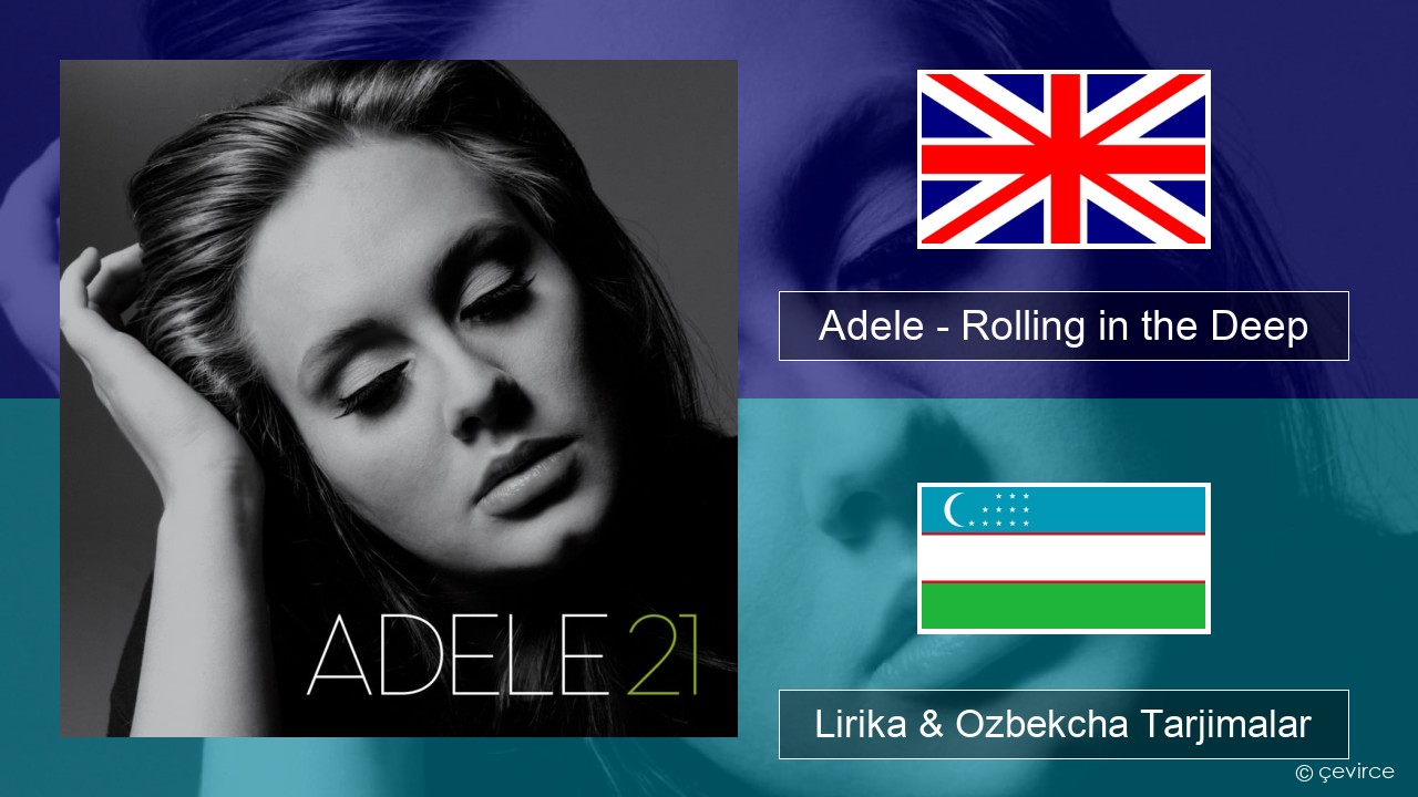 Adele – Rolling in the Deep Ingliz tili Lirika & Ozbekcha Tarjimalar