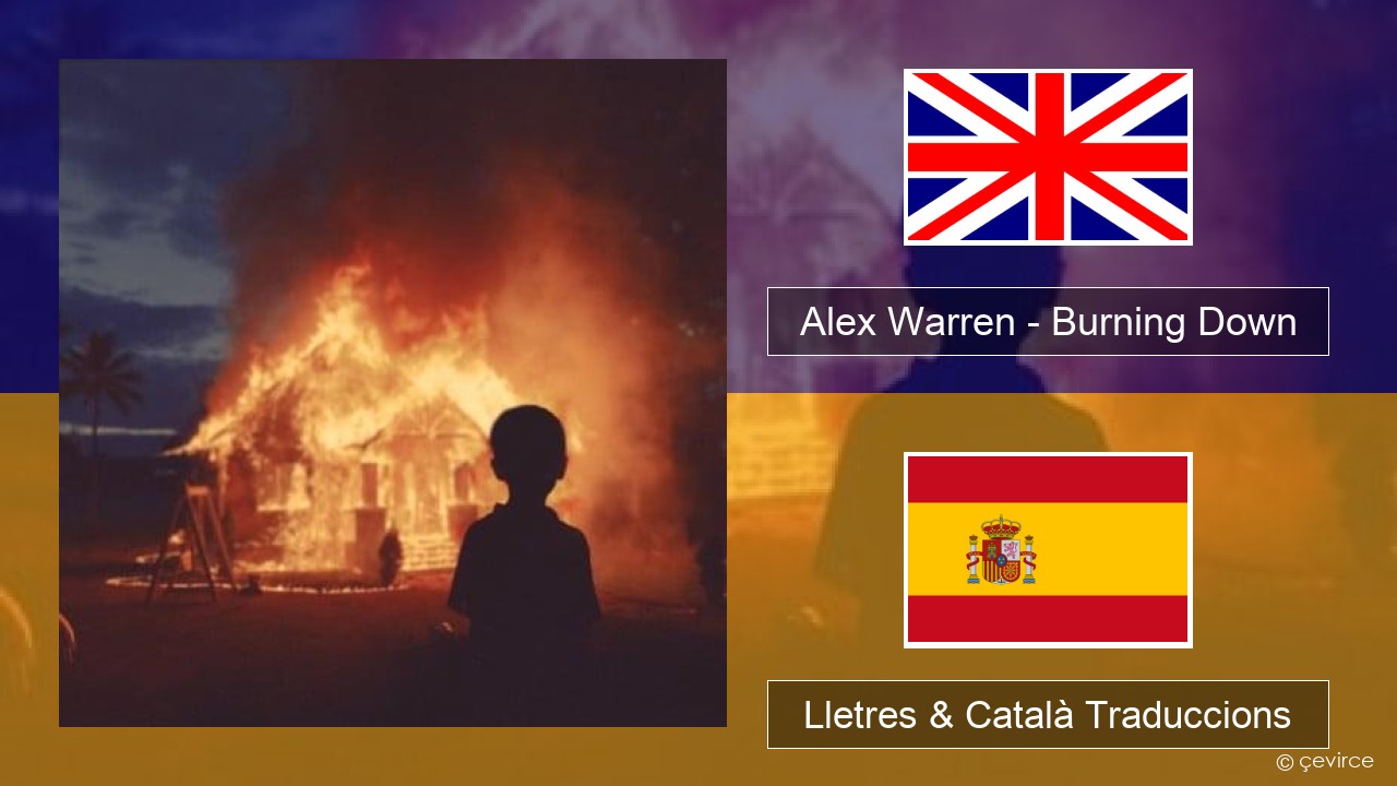 Alex Warren – Burning Down Anglès Lletres & Català Traduccions