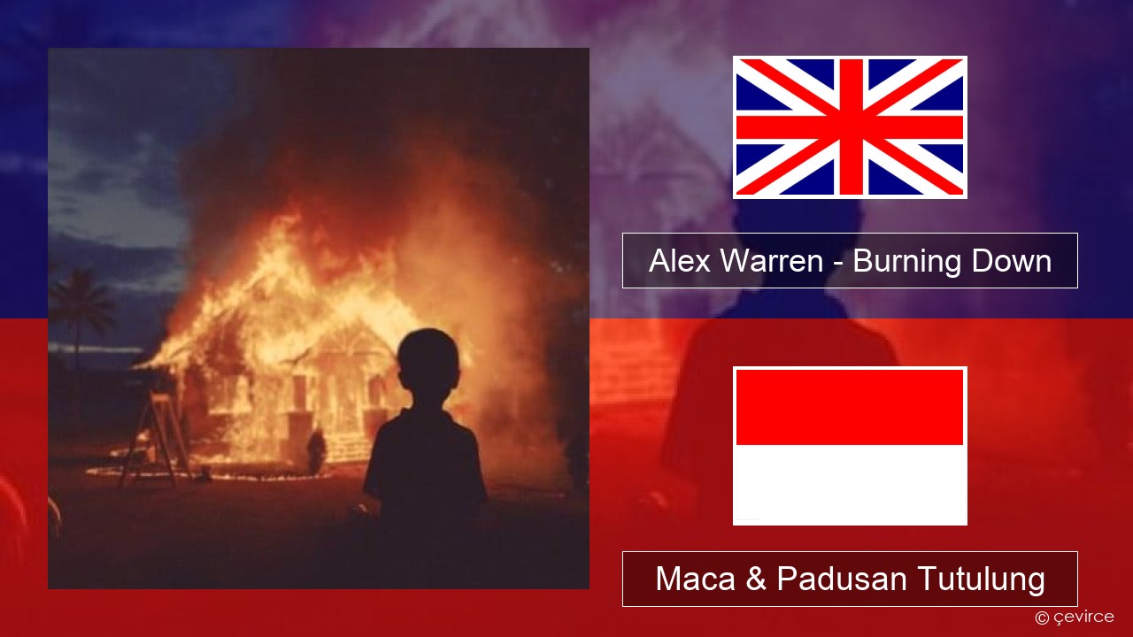 Alex Warren – Burning Down Sing Maca & Padusan Tutulung
