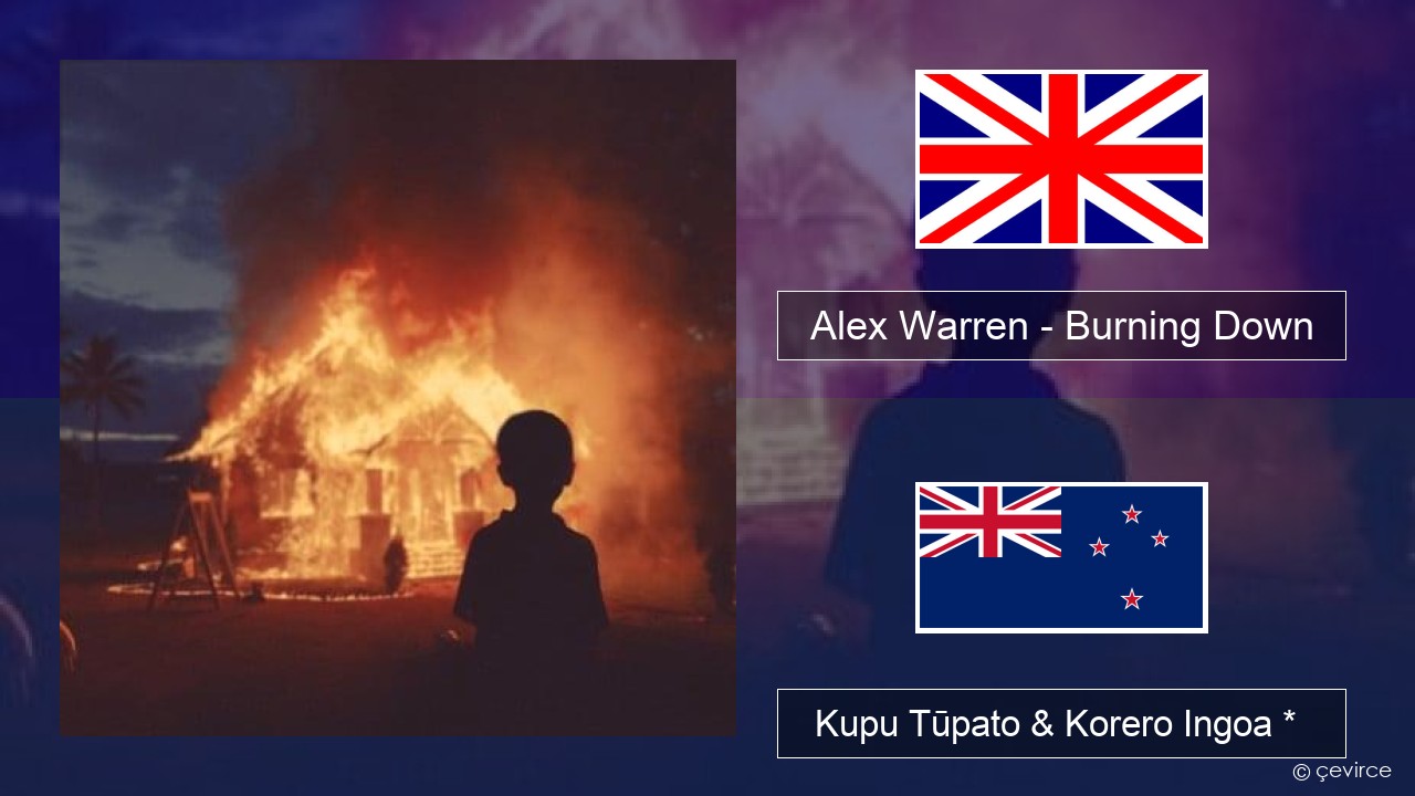 Alex Warren – Burning Down Ingoa *  Kupu Tūpato & Korero Ingoa *