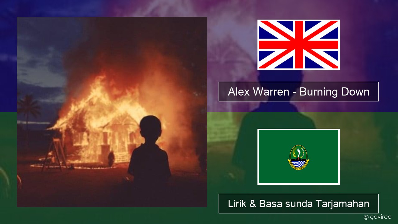 Alex Warren – Burning Down Basa inggris Lirik & Basa sunda Tarjamahan