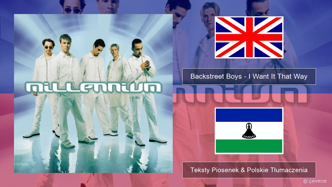 Backstreet Boys – I Want It That Way Polski Teksty Piosenek & Polskie Tłumaczenia