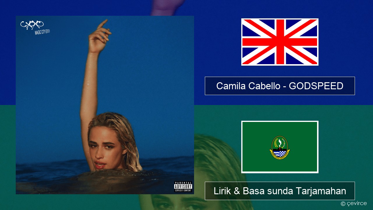 Camila Cabello – GODSPEED Basa inggris Lirik & Basa sunda Tarjamahan