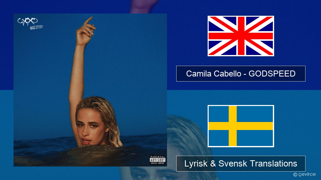Camila Cabello – GODSPEED Engelsk Lyrisk & Svensk Translations