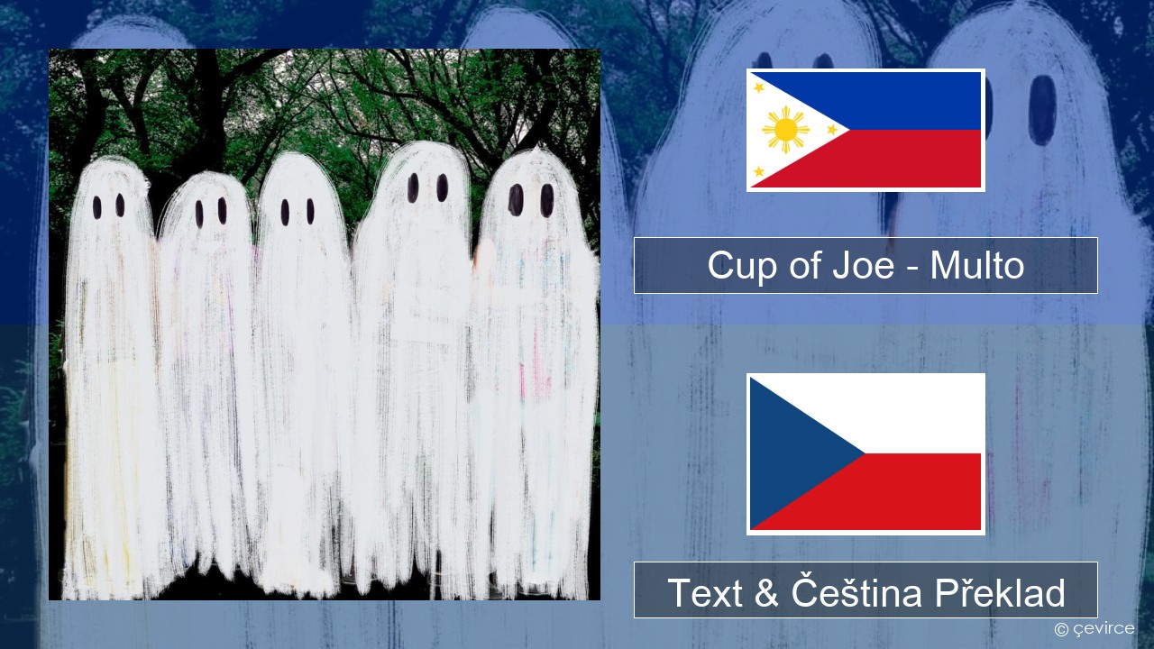 Cup of Joe – Multo Překladatel Text & Čeština Překlad