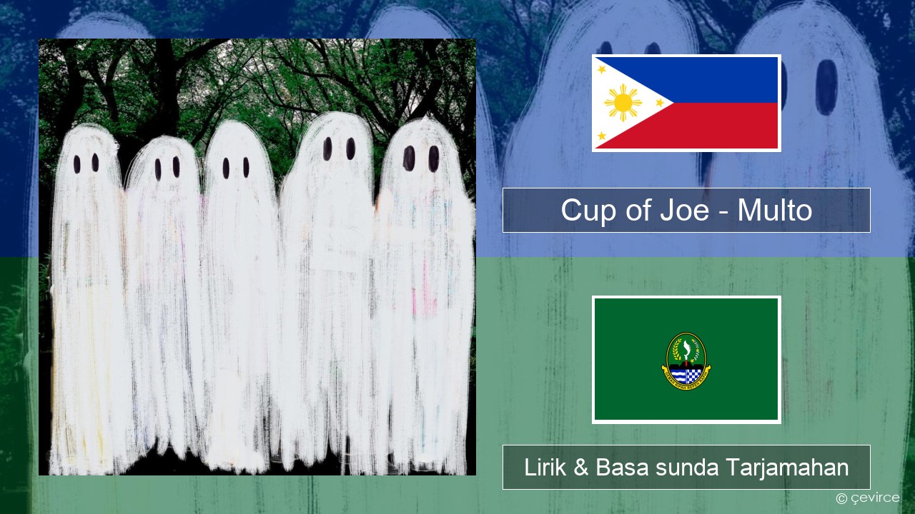 Cup of Joe – Multo Swahili Lirik & Basa sunda Tarjamahan
