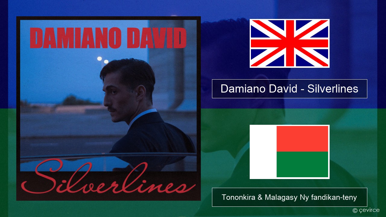 Damiano David – Silverlines Malagasy Tononkira & Malagasy Ny fandikan-teny