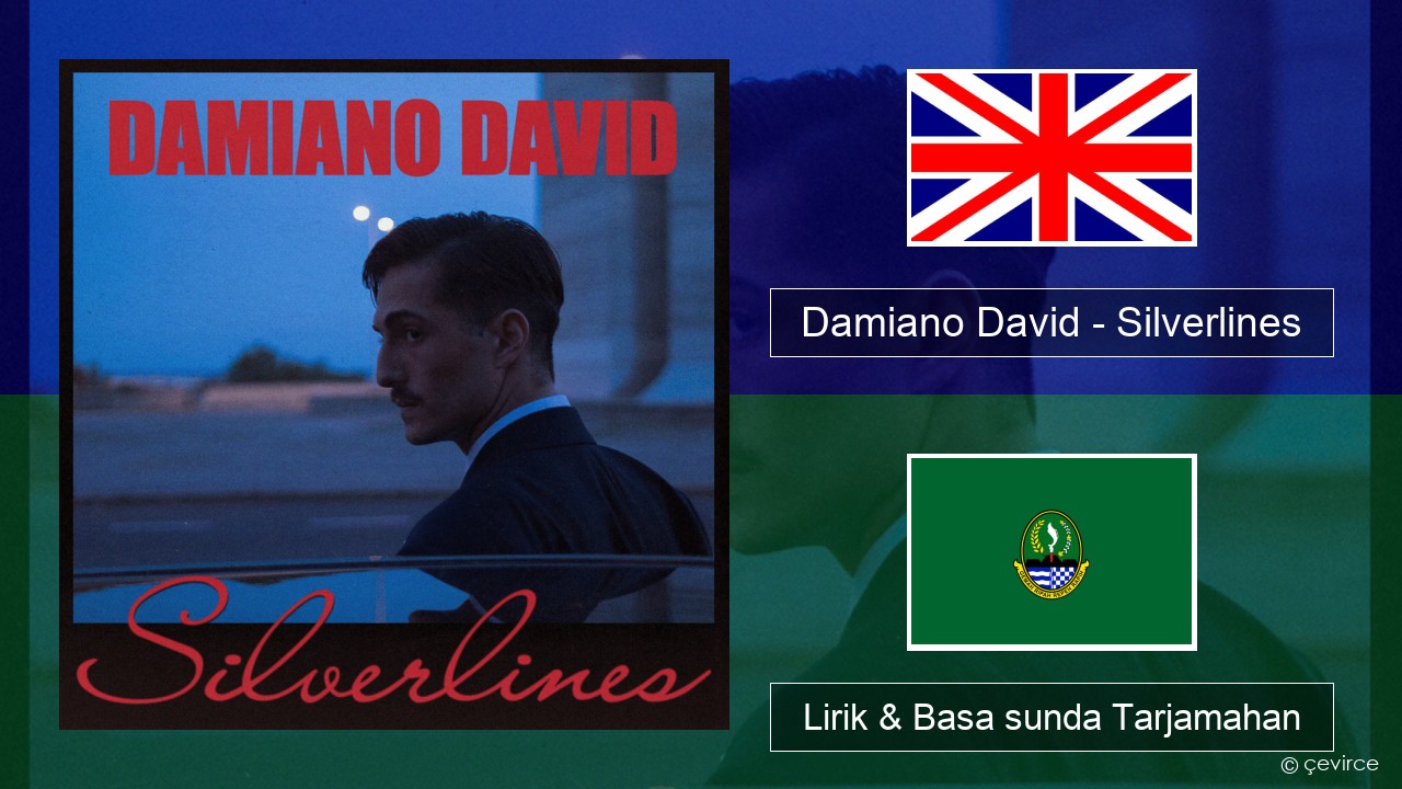 Damiano David – Silverlines Basa inggris Lirik & Basa sunda Tarjamahan