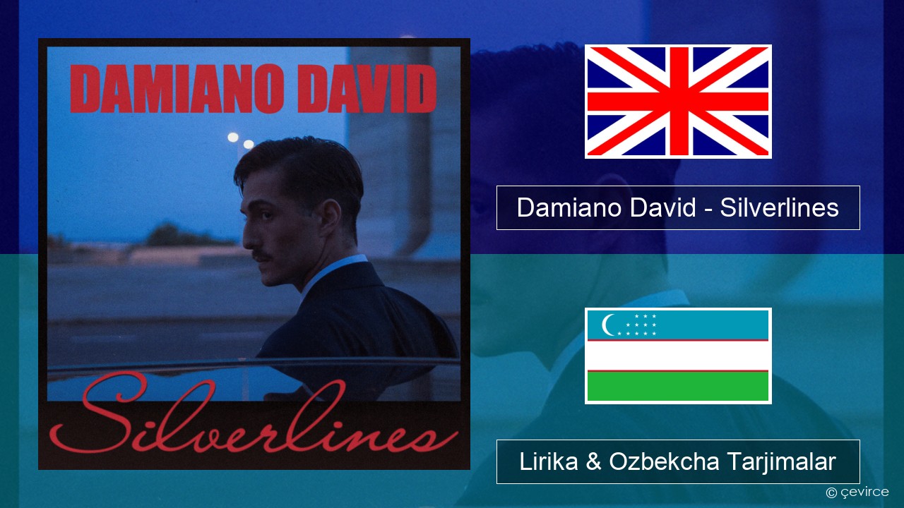 Damiano David – Silverlines Ingliz tili Lirika & Ozbekcha Tarjimalar