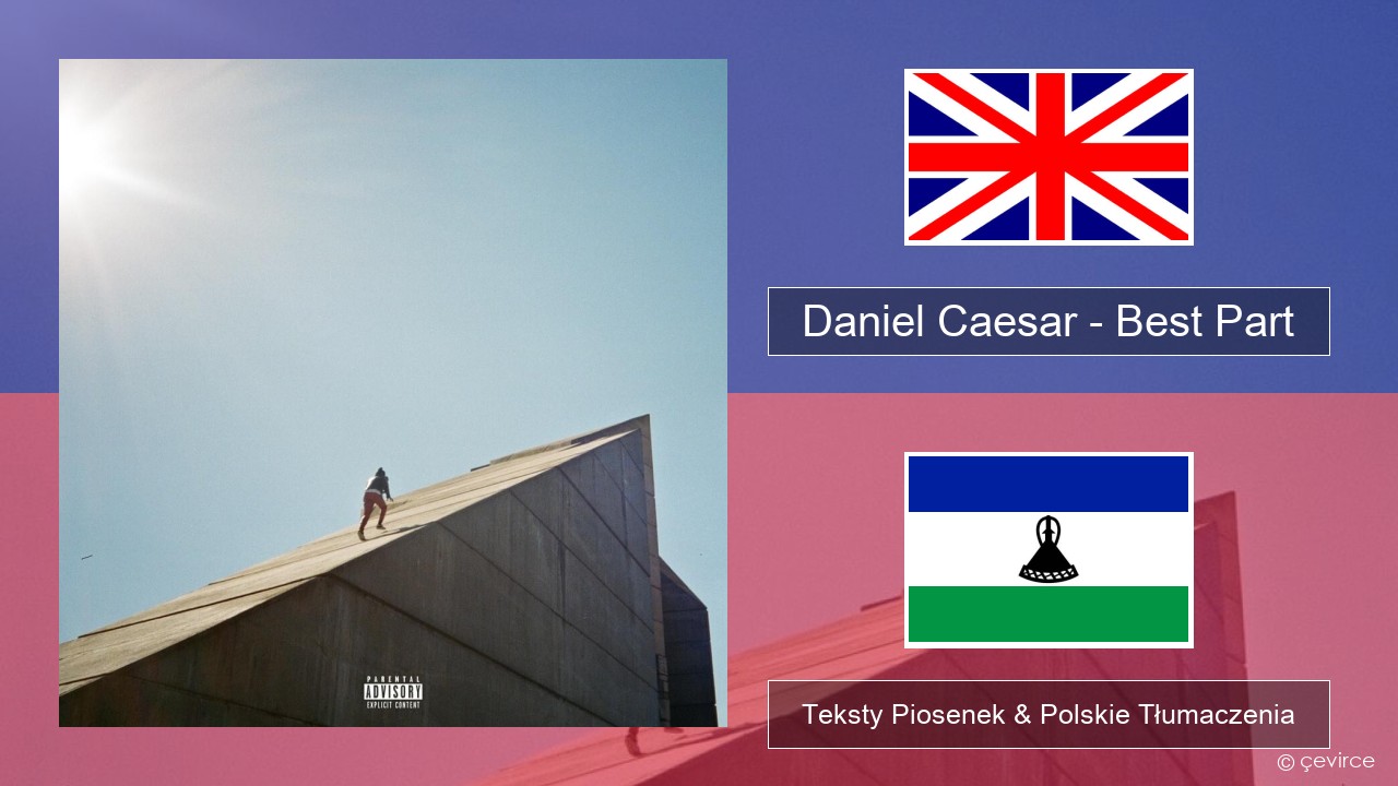Daniel Caesar – Best Part Polski Teksty Piosenek & Polskie Tłumaczenia