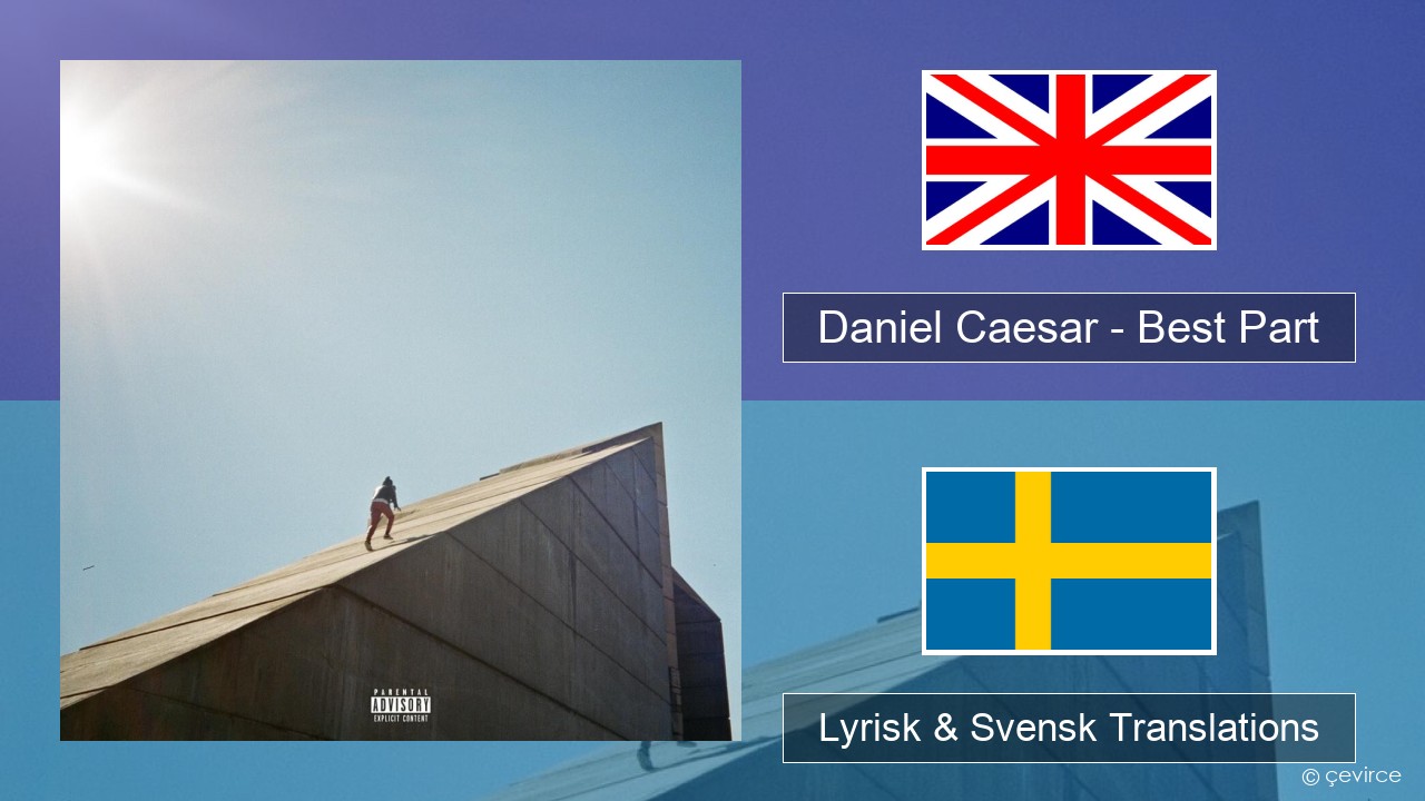 Daniel Caesar – Best Part Engelsk Lyrisk & Svensk Translations