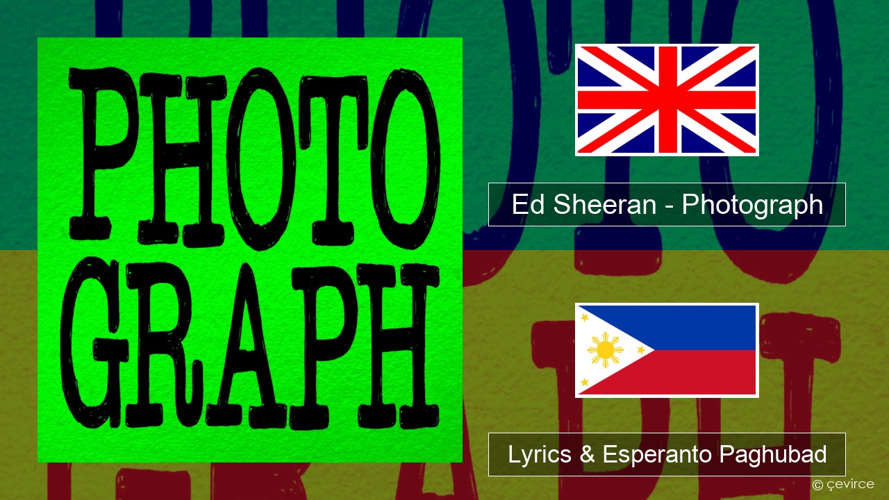 Ed Sheeran – Photograph English Lyrics & Esperanto Paghubad