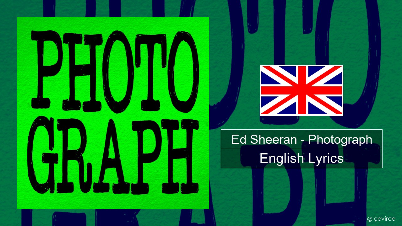 Ed Sheeran – Photograph English Lyrics