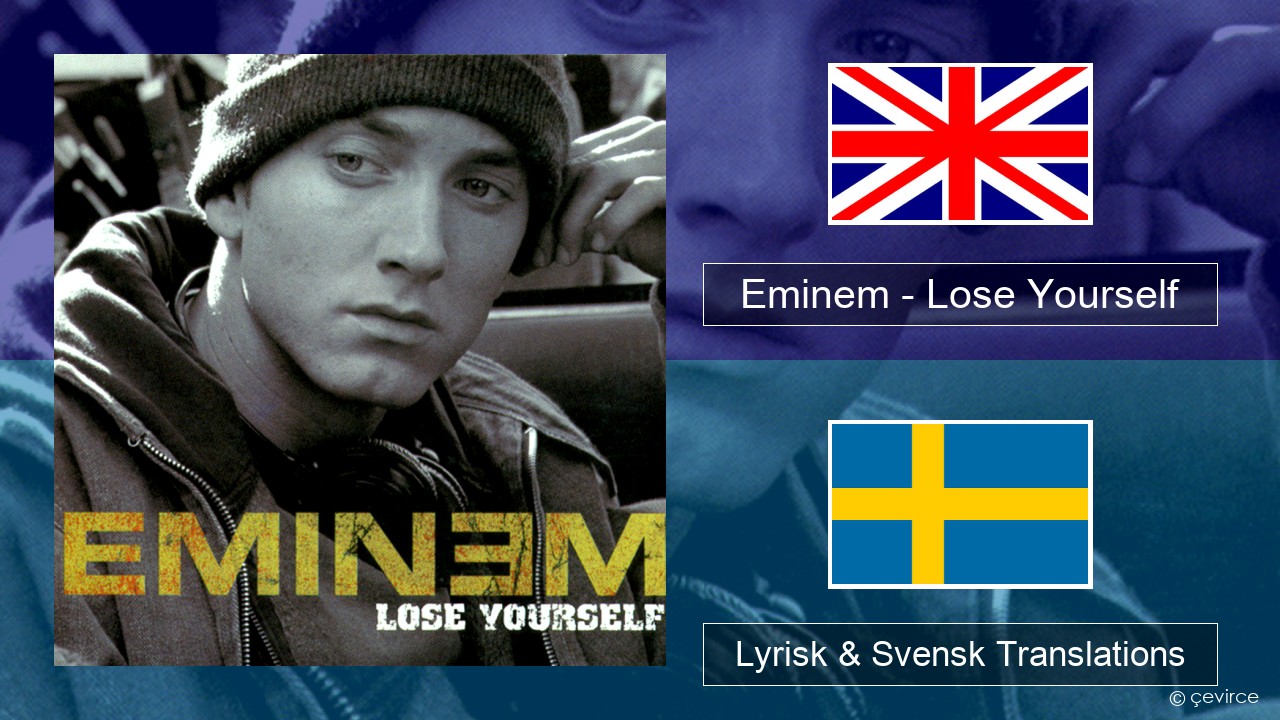 Eminem – Lose Yourself Engelsk Lyrisk & Svensk Translations