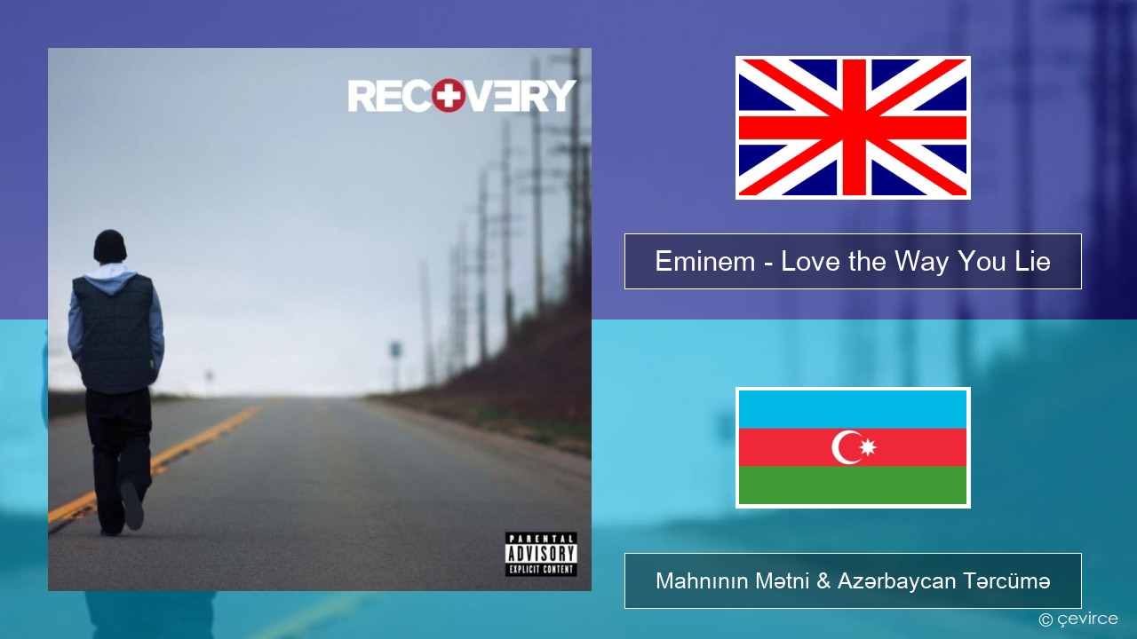 Eminem – Love the Way You Lie İngilis dili Mahnının Mətni & Azərbaycan Tərcümə