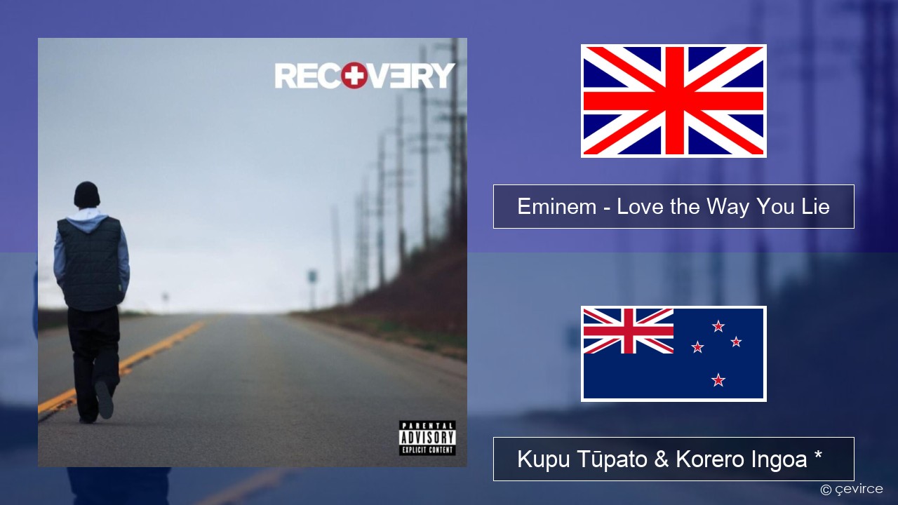 Eminem – Love the Way You Lie Ingoa *  Kupu Tūpato & Korero Ingoa *