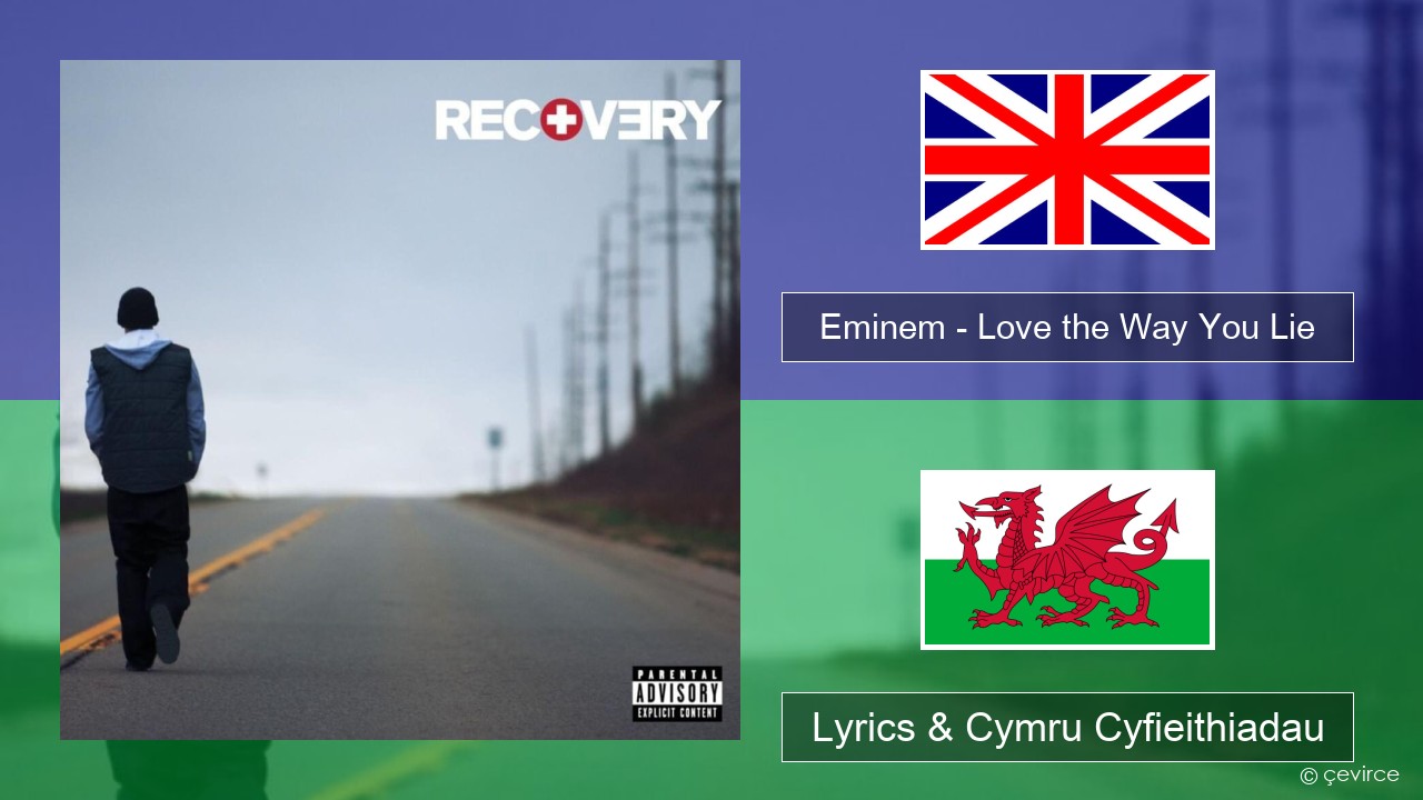 Eminem – Love the Way You Lie Saesneg Lyrics & Cymru Cyfieithiadau