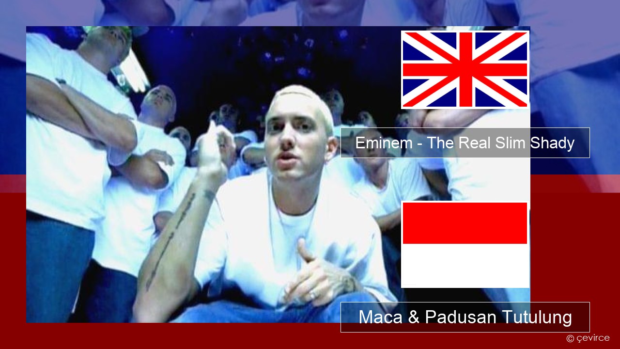 Eminem – The Real Slim Shady Sing Maca & Padusan Tutulung