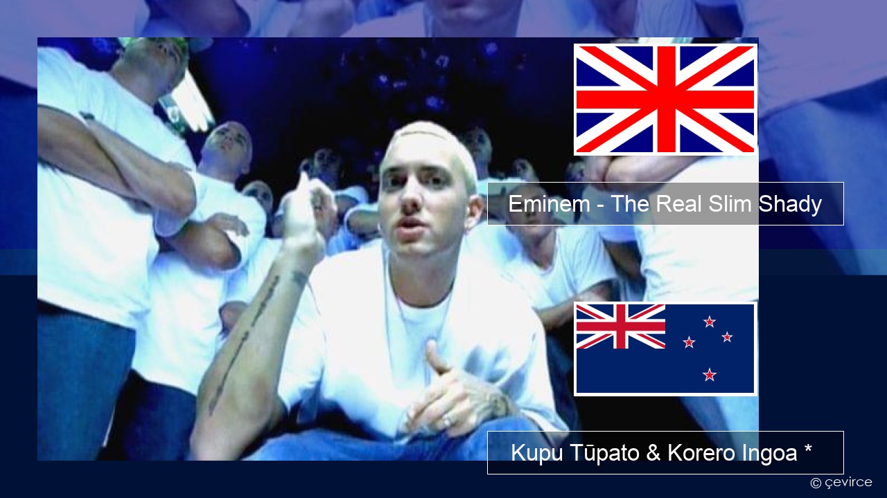 Eminem – The Real Slim Shady Ingoa *  Kupu Tūpato & Korero Ingoa *