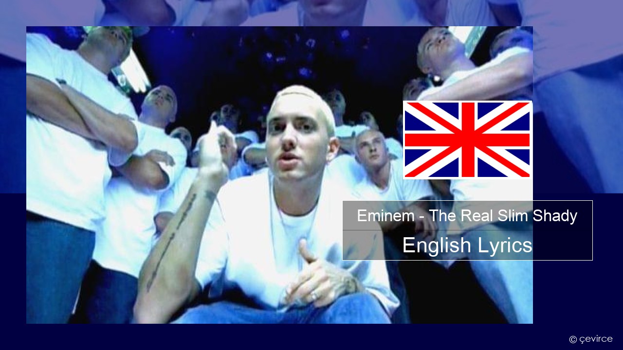 Eminem – The Real Slim Shady English Lyrics
