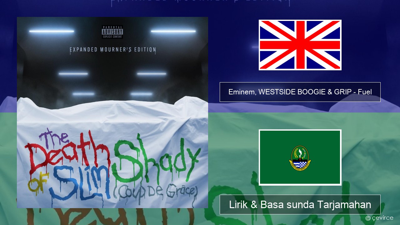 Eminem, WESTSIDE BOOGIE & GRIP – Fuel (Shady Edition) Basa inggris Lirik & Basa sunda Tarjamahan