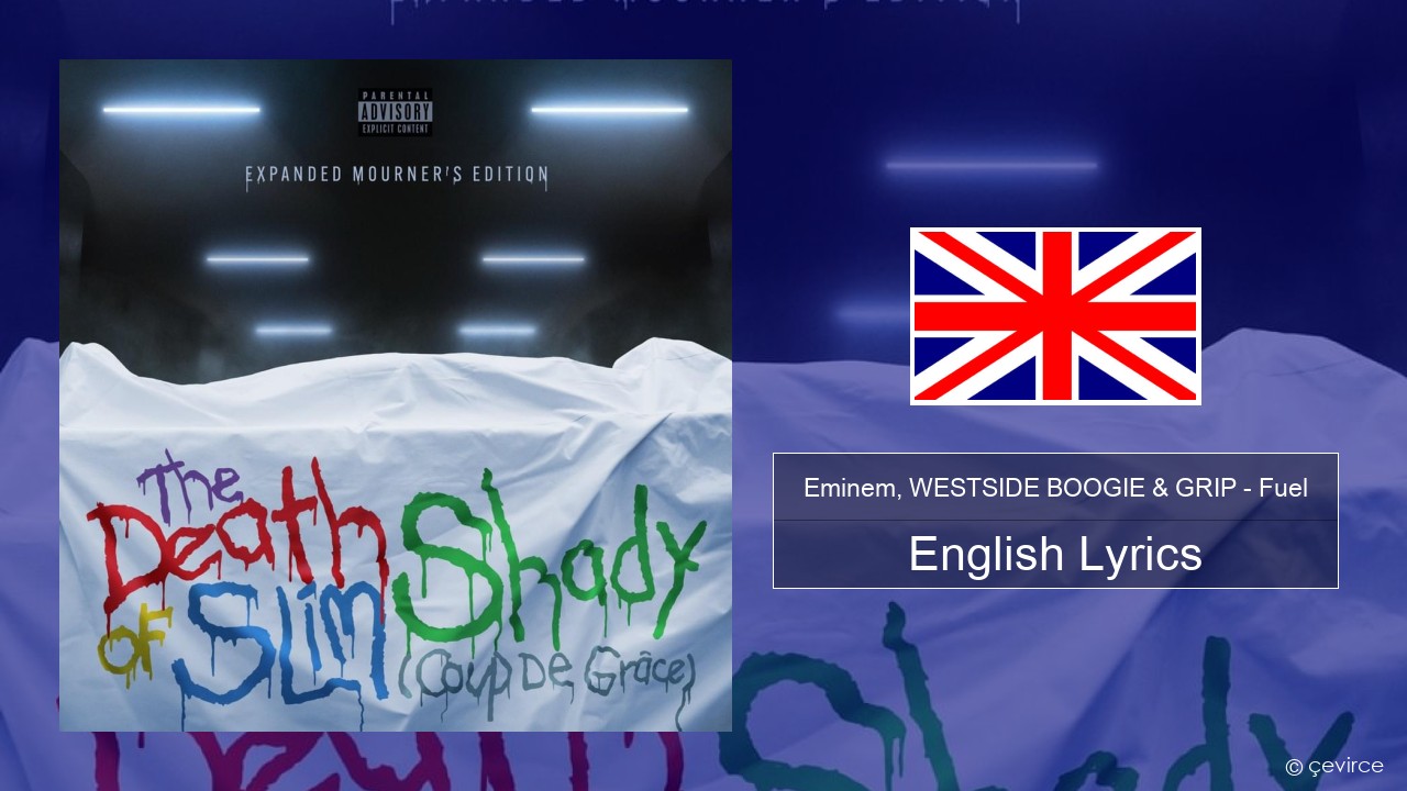 Eminem, WESTSIDE BOOGIE & GRIP – Fuel (Shady Edition) English Lyrics